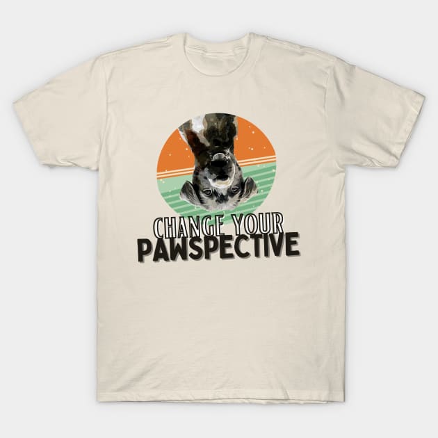 Change your pawspective T-Shirt by Yas R